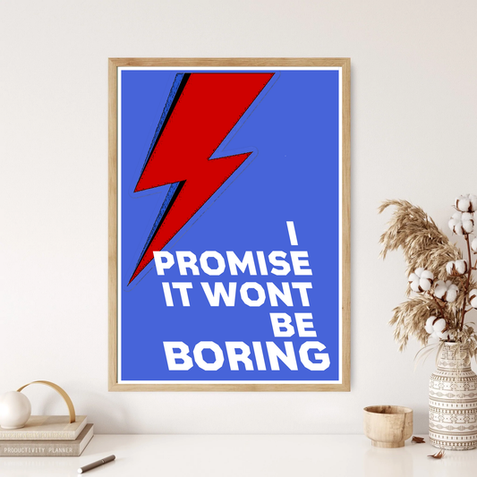 I Promise It Wont Be Boring Music Wall Print