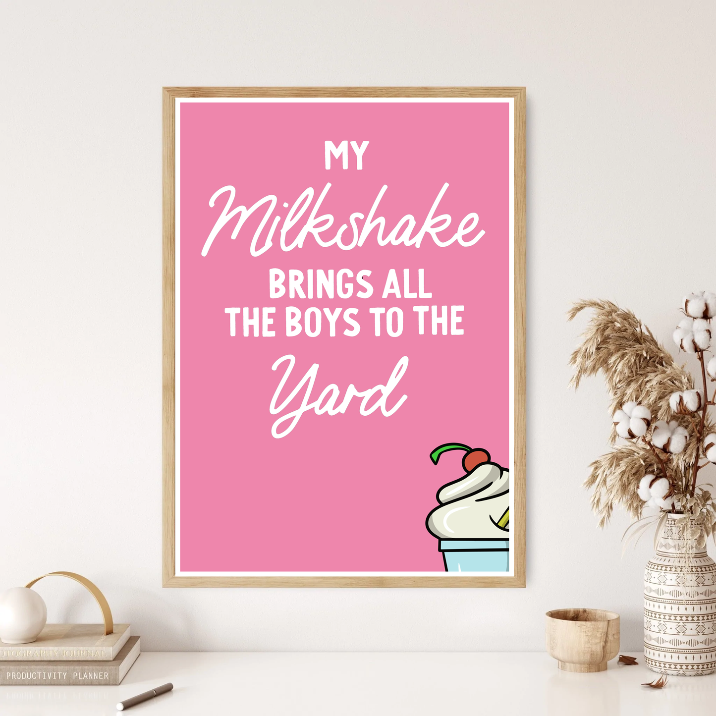 My Milkshake Brings All The Boys To The Yard Music Wall Print