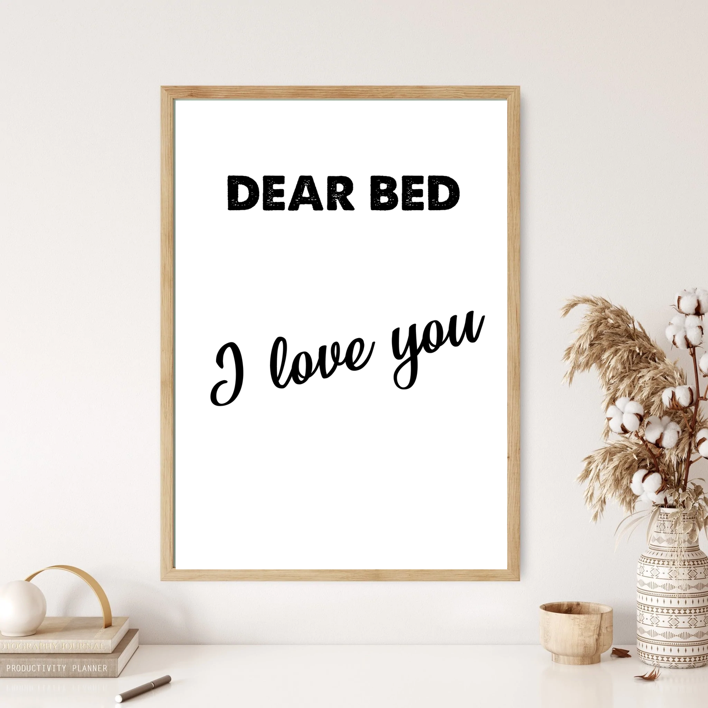 Dear Bed, I Love You Bedroom Wall Print Quote