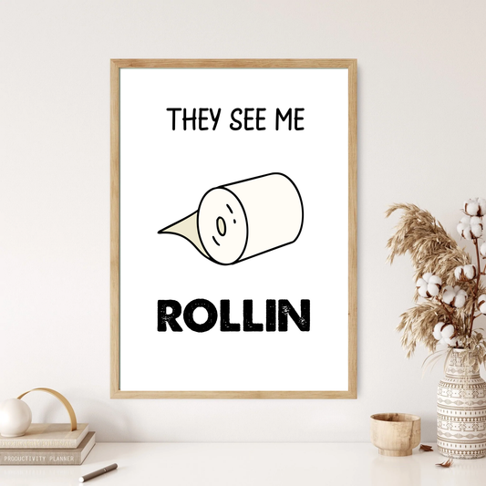 They See Me Rollin Bathroom Review Wall Print