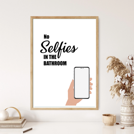 No Selfies In The Bathroom Wall Print