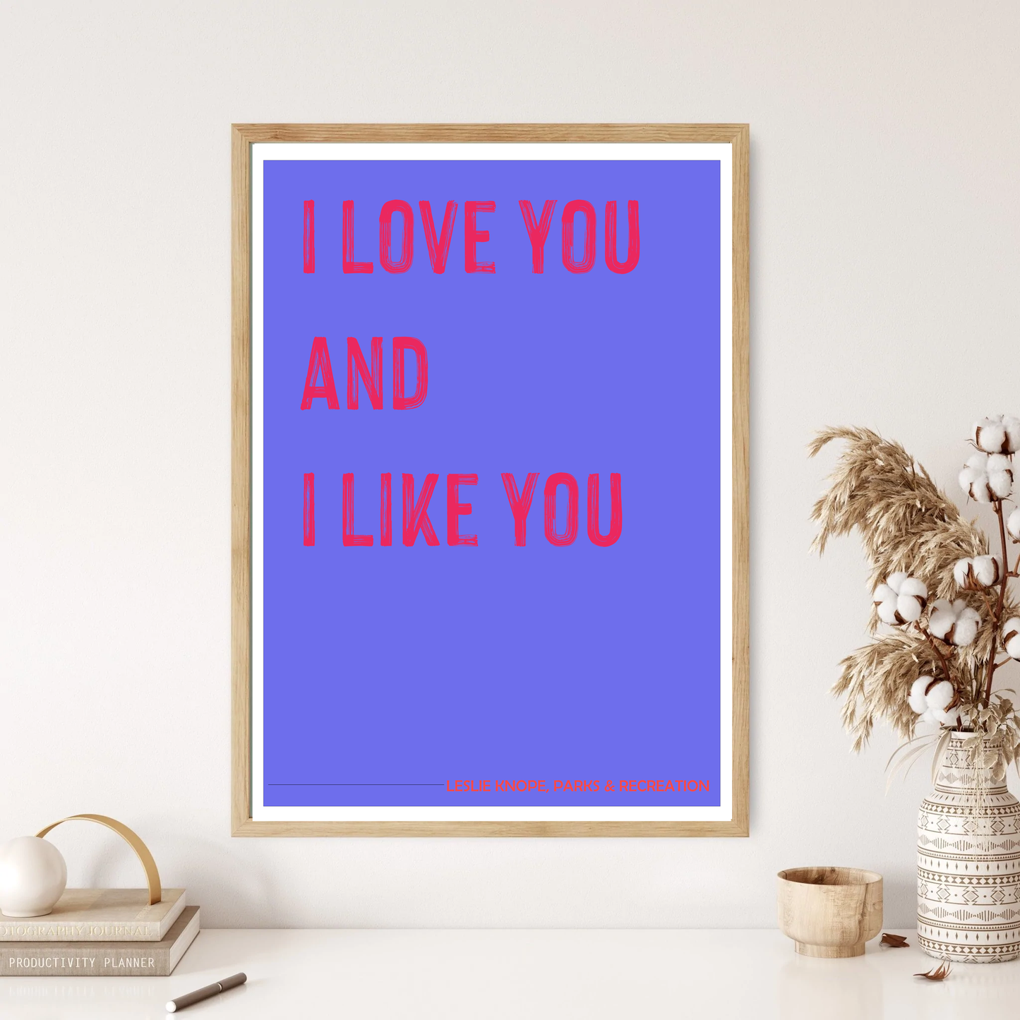 I Love You & Like You - Parks & Rec Quote Wall Print (5 Colours)