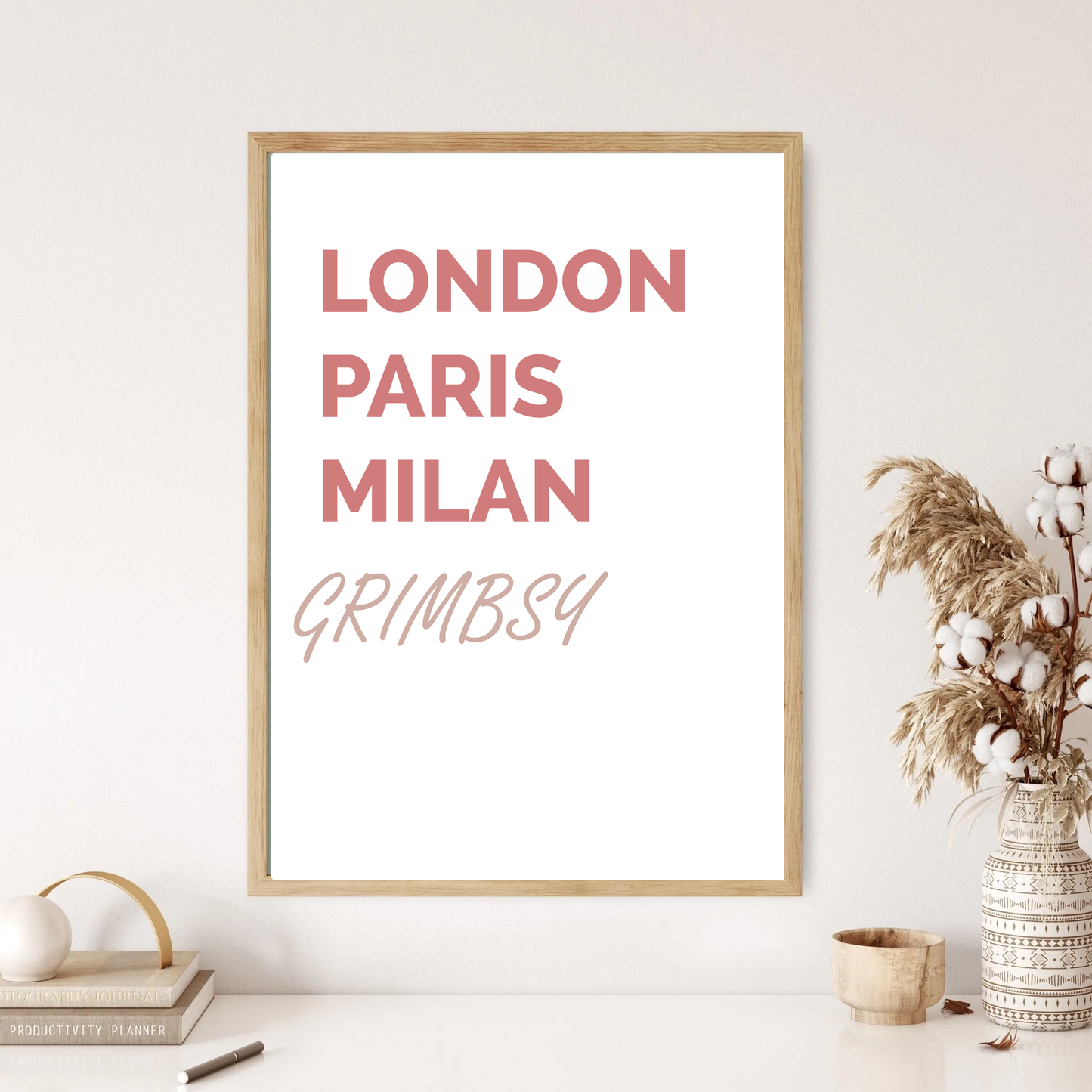 Grimsby - London, New York, Paris Funny Quote Wall Print (2 Colours)