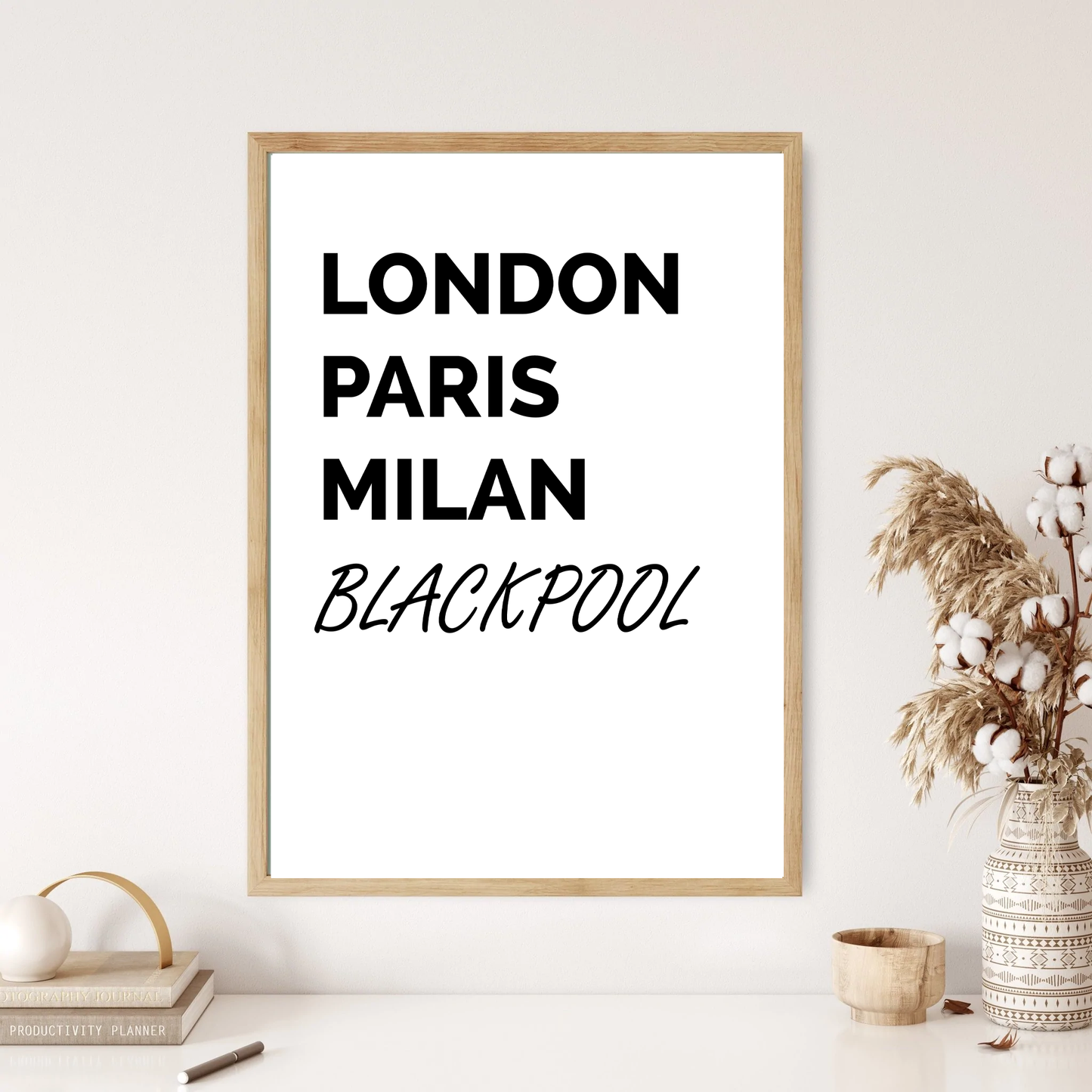 Blackpool - London, New York, Paris Funny Quote Wall Print (2 Colours)