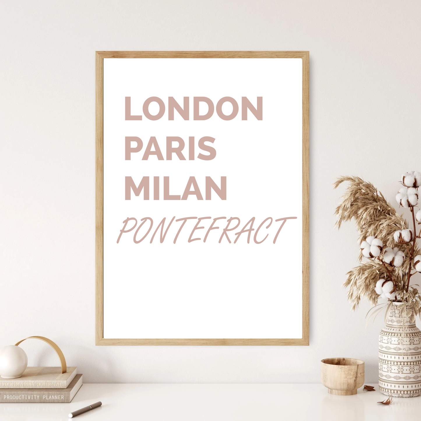 Pontefract - London, New York, Paris Funny Quote Wall Print (2 Colours)