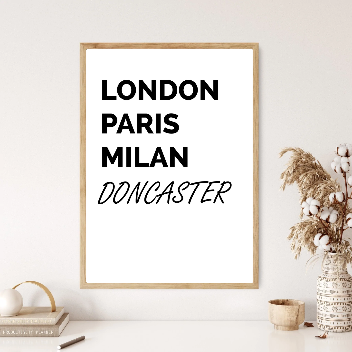 Doncaster - London, Paris, Milan Funny Quote Wall Print (2 Colours)