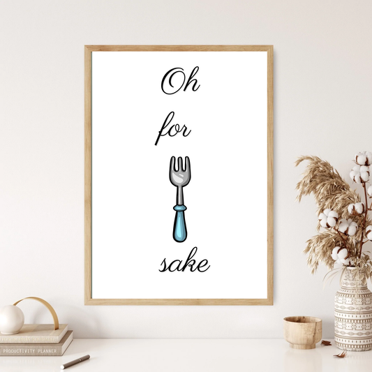 For Fork Sake Quote Wall Print (4 Colours)