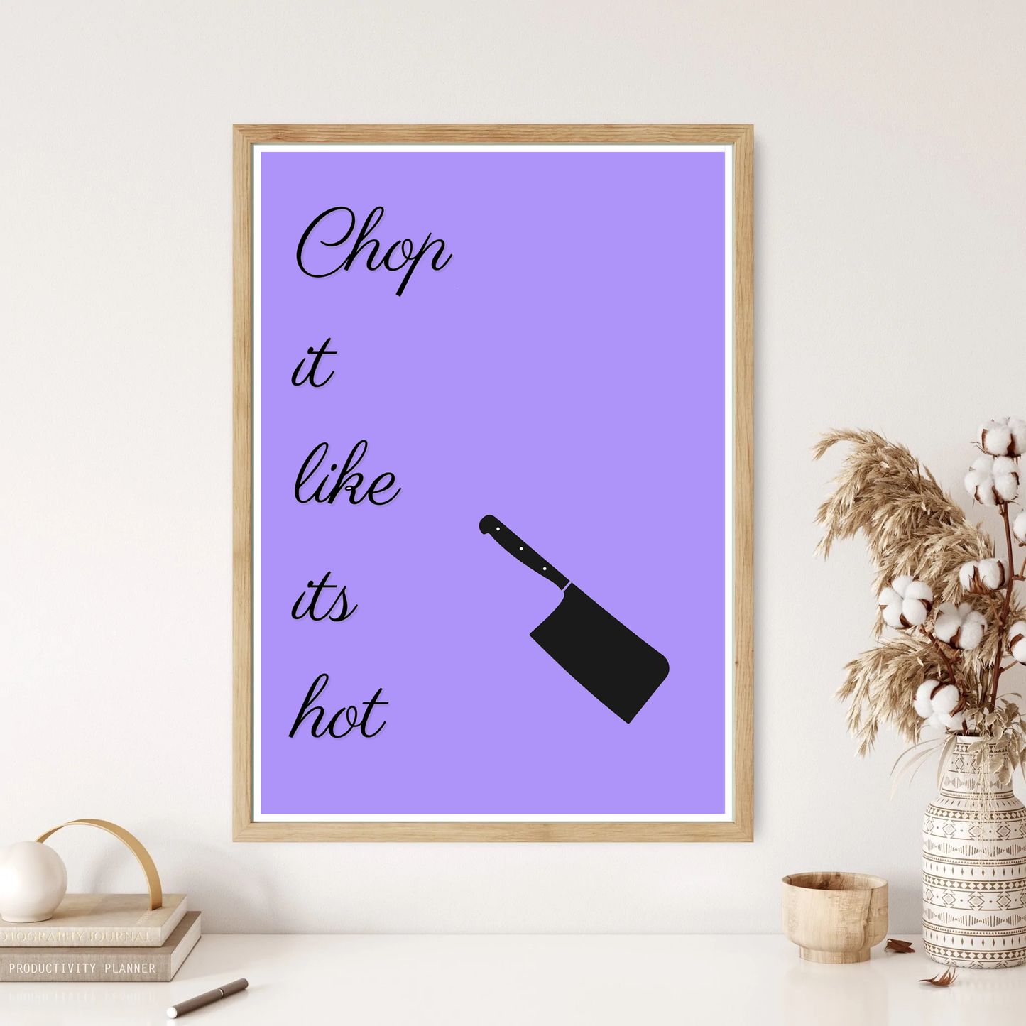 Chop It Like It's Hot Quote Wall Print (4 Colours)