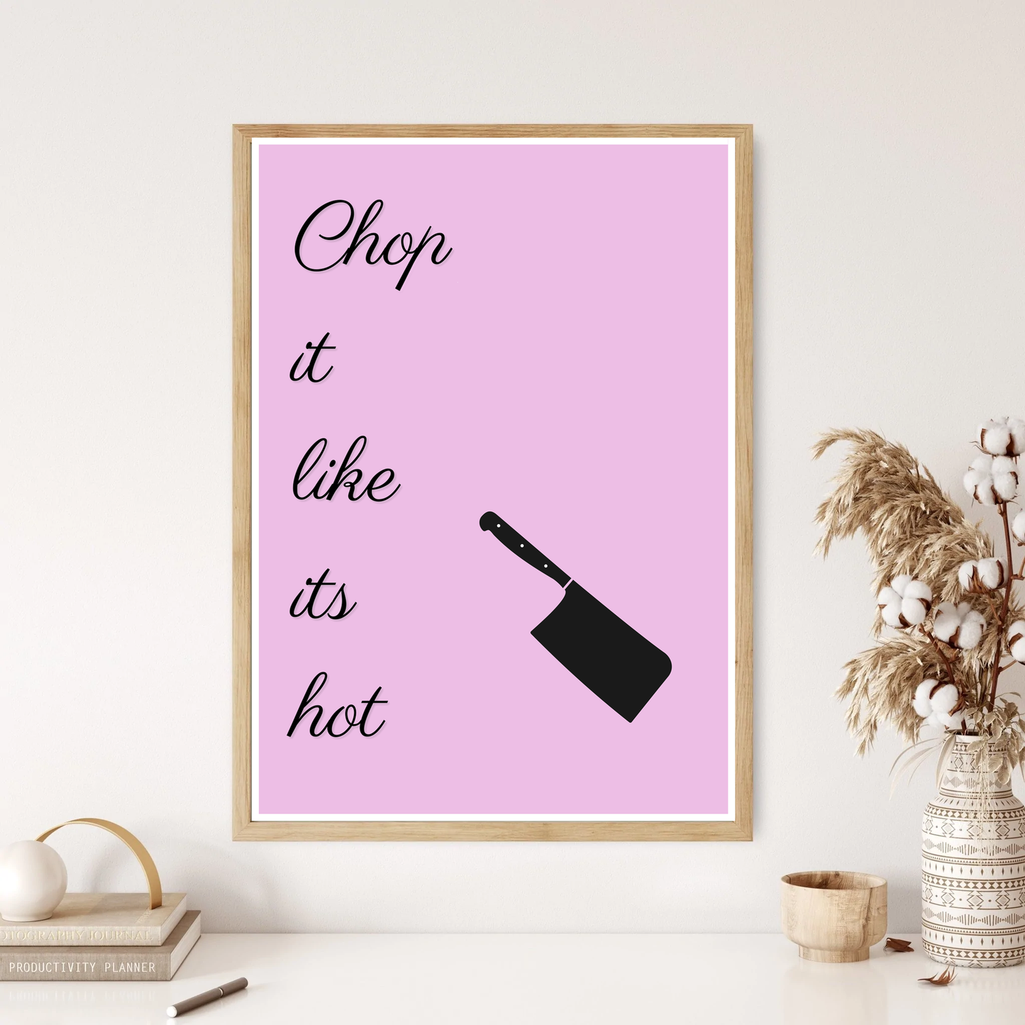 Chop It Like It's Hot Quote Wall Print (4 Colours)