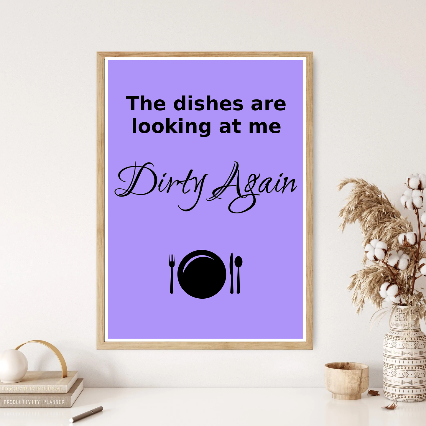 The Dishes Are Looking At Me Quote Wall Print (4 Colours)