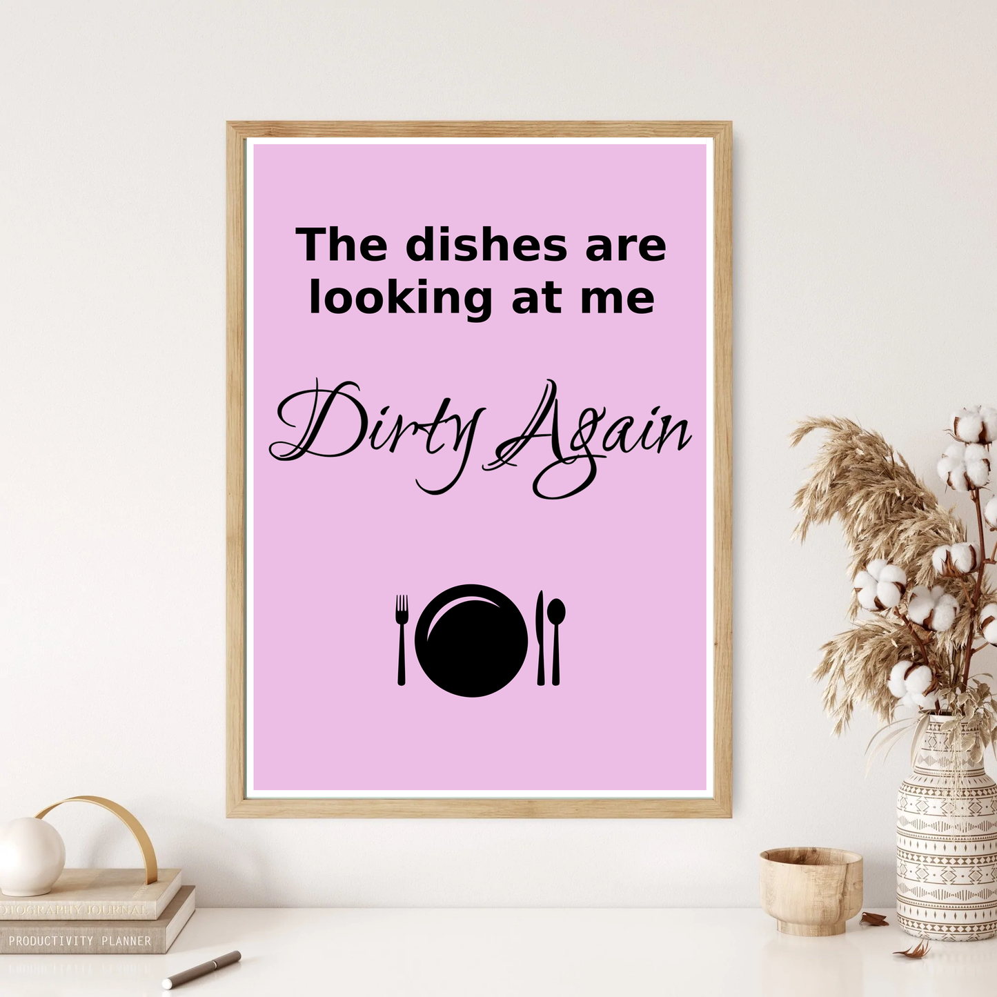 The Dishes Are Looking At Me Quote Wall Print (4 Colours)