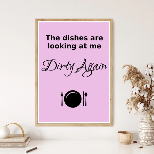 The Dishes Are Looking At Me Quote Wall Print (4 Colours)