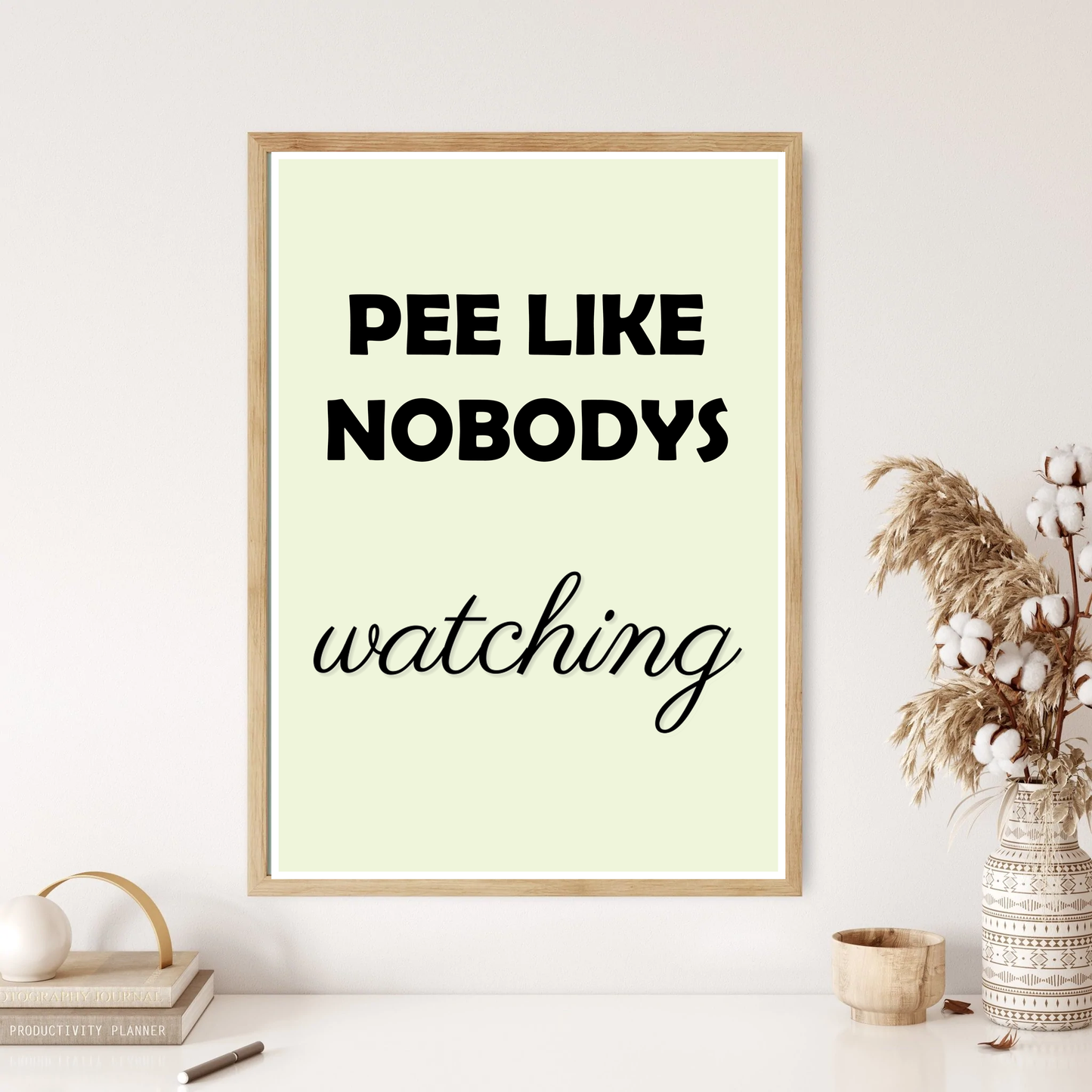 Pee Like Nobodies Watching Quote Wall Print (4 Colours)