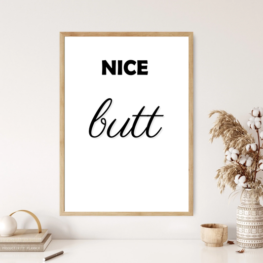 Nice Butt Quote Wall Print (4 Colours)