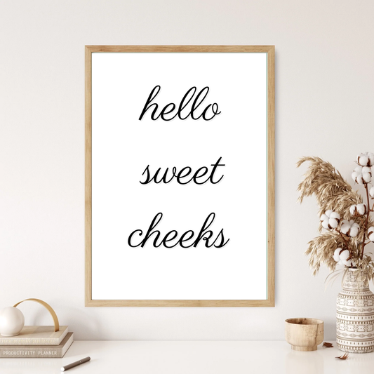 Hello Sweet Cheeks Quote Wall Print (4 Colours)