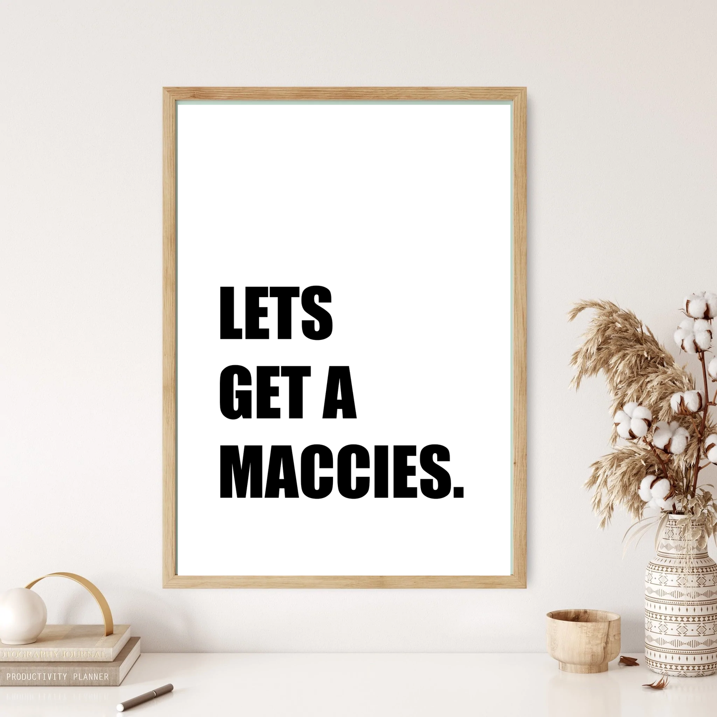 Let's Get A Maccies Quote Wall Print