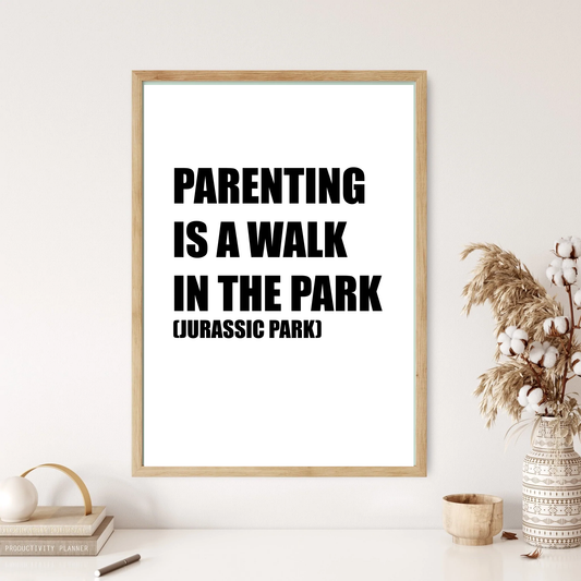 Parenting Is A Walk In The Park Quote Wall Print