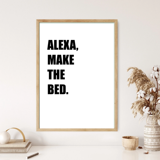 Alexa, Make The Bed Quote Wall Print