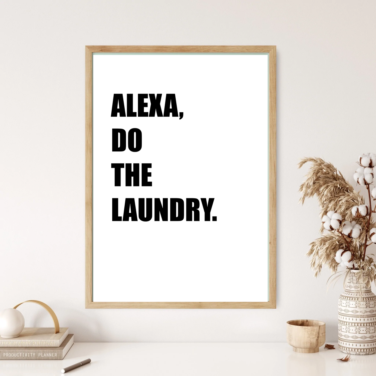 Alexa, Do The Laundry Quote Wall Print